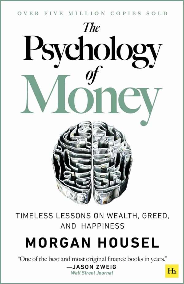 The Psychology of Money: Timeless lessons on wealth, greed, and happiness